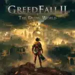 Greedfall II: The Dying World on GeForce NOW